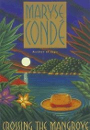 Crossing the Mangrove (Maryse Condé)