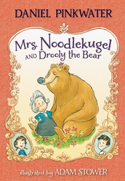 Mrs. Noodlekugel and Drooley the Bear (Daniel Pinkwater)