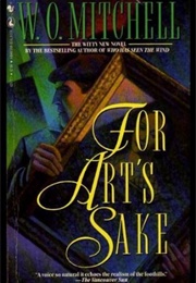 For Art's Sake (W.O. Mitchell)