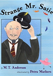 Strange Mr. Satie (M.T. Anderson)