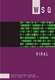 WSQ: Viral (Patricia Clough, Jasbir Puar (Eds.))