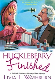 Huckleberry Finished (Livia Washburn)