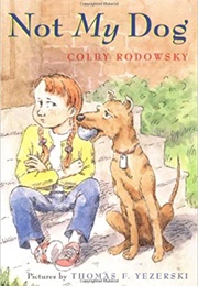 Not My Dog (Colby F. Rodowsky)