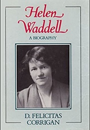 Helen Waddell: A Biography (D. Felicitas Corrigan)