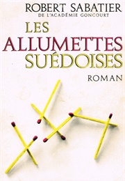 Les Allumettes Suédoises (Robert Sabatier)