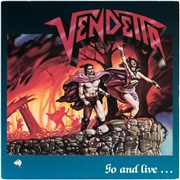 Vendetta - Go and Live... Stay and Die