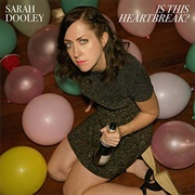 Sarah Dooley- Is This Heartbreak?