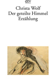Der Geteilte Himmel (Christa Wolf)