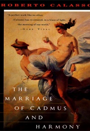 The Marriage of Cadmus and Harmony (Roberto Calasso)