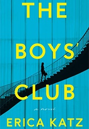 The Boys&#39; Club (Erica Katz)