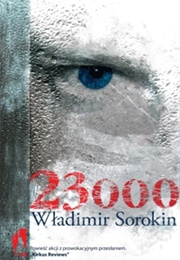 23,000 (Vladimir Sorokin)
