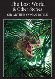 The Lost World & Other Stories (Sir Arthur Conan Doyle)