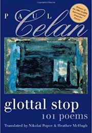 Glottal Stop (Paul Celan)