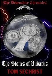 The Stones of Andarus (Tom Sechrist)