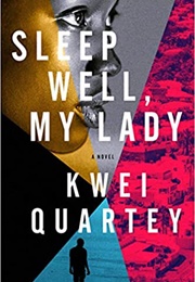 Sleep Well, My Lady (Kwei Quartey)