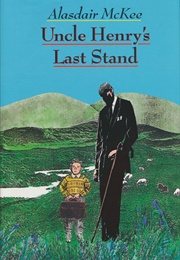 Uncle Henry's Last Stand (Alasdair McKee)