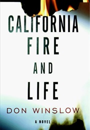 California Fire and Life (Don Winslow)