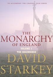 The Monarchy of England (David Starkey)