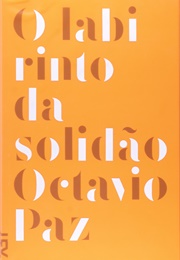 O Labirinto Da Solidão (Octavio Paz)