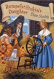 Rumpelstiltskin's Daughter (Diane Stanley)
