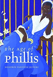 The Age of Phillis (Honorée Fanonne Jeffers)