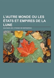L'autre Monde Ou Les États Et Empires De La Lune (Cyrano De Bergerac)