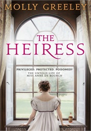 The Heiress: The Revelations of Anne De Bourgh (Molly Greeley)