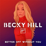Better off Without You - Becky Hill & Shift K3Y