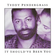 It Should've Been You - Teddy Pendergrass
