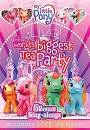 My Little Pony Live! the World's Biggest Tea Party (2008)