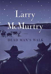 Dead Man's Walk (Larry McMurty)