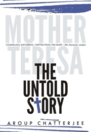 Mother Teresa: The Untold Story (Aroup Chatterjee)