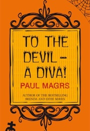 To the Devil - A Diva! (Paul Magrs)