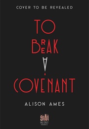 To Break a Covenant (Alison Ames)