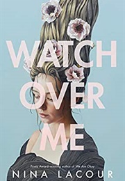 Watch Over Me (Nina Lacour)