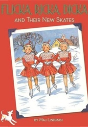 Flicka Dicka Ricka and Their New Skates (Lindman)