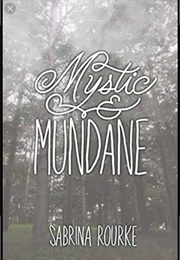 Mystic and Mundane (Sabrina Rourke)