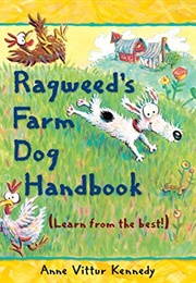 Ragweed's Farm Dog Handbook (Anne Vittur Kennedy)