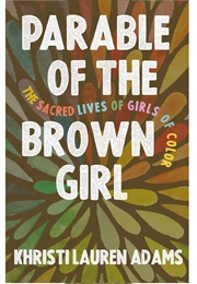Parable of the Brown Girl (Khristi Lauren Adams)