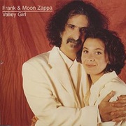 Valley Girl - Frank Zappa & Moon Unit Zappa