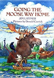 Going the Moose Way Home (Jim Latimer)