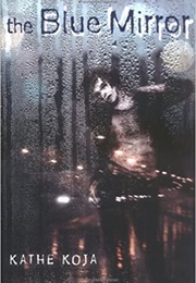 The Blue Mirror (Kathe Koja)