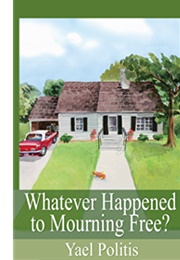 What Ever Happened to Mourning Free (Yael)