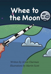 Whee to the Moon (Arron Charman)