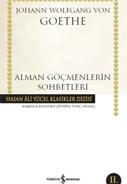 Alman Göçmenlerin Sohbetleri (W. Goethe)