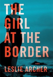 The Girl at the Border (Leslie Archer)
