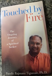 Touched by Fire (Pandit Rajamini Tigunait Ph.D)