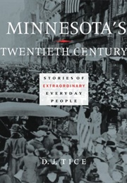 Minnesota's Twentieth Century (D.J. Tice)