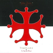 Templars: In Sacred Blood - John Zorn