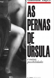 As Pernas De Úrsula (Claudia Tajes)